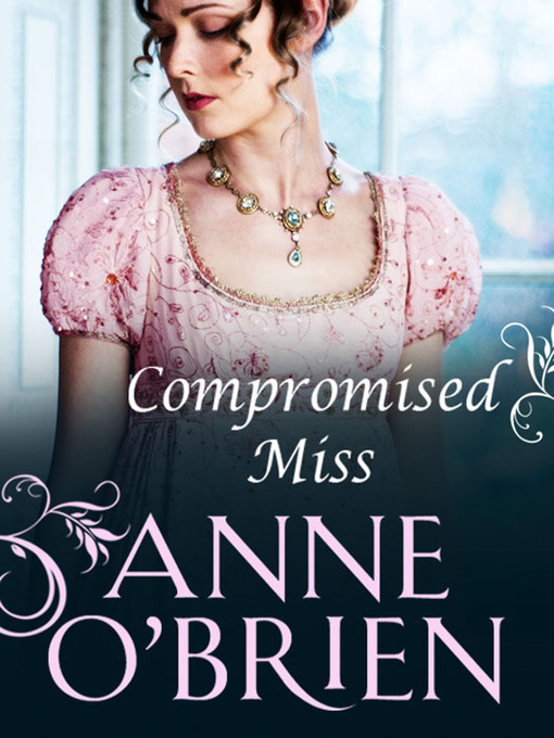 Title details for Compromised Miss by Anne O'Brien - Wait list